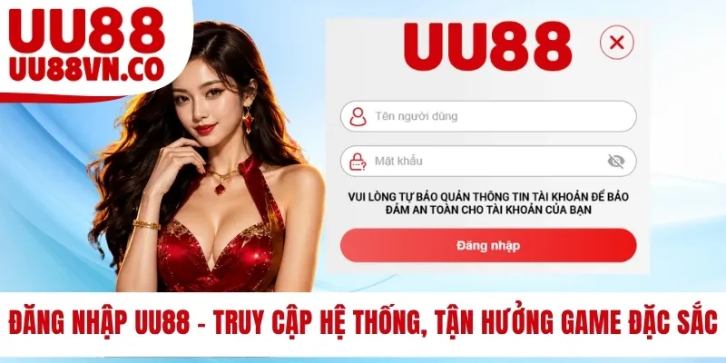 Đăng Nhập UU88 - Truy Cập Hệ Thống, Tận Hưởng Game Đặc Sắc