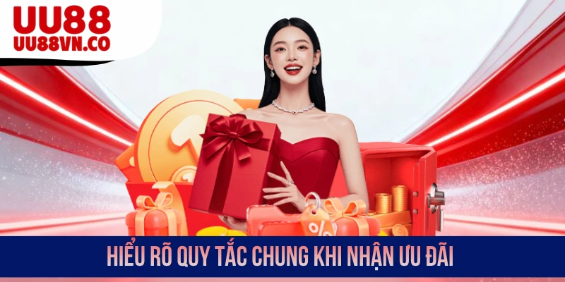 Hiểu rõ quy tắc chung khi nhận ưu đãi